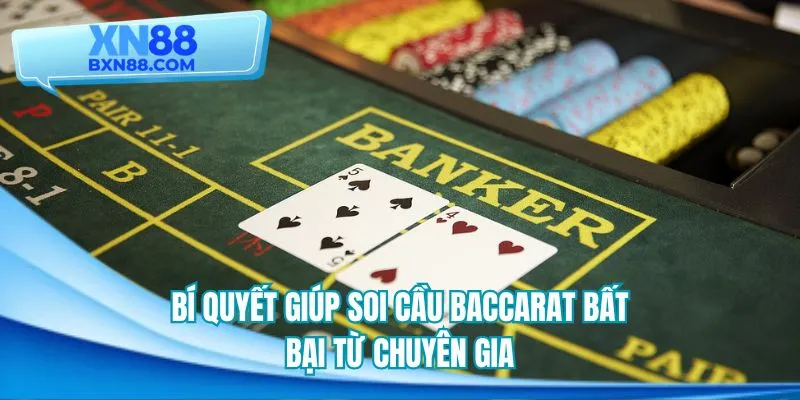Chia sẻ những bí kíp soi cầu đỉnh cao từ chuyên gia baccarat
