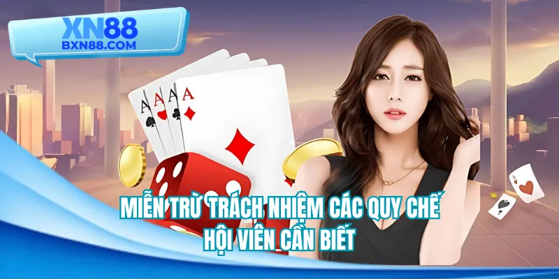 Miễn trừ trách nhiệm các quy chế hội viên cần biết