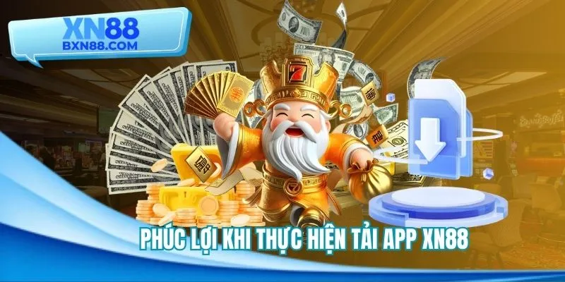 Phúc lợi khi trải nghiệm giải trí tại app XN88