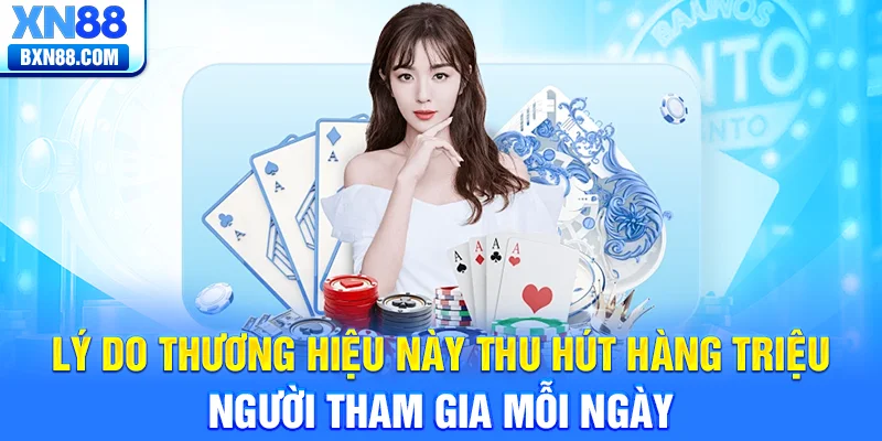 Lý do thương hiệu này thu hút hàng triệu người tham gia mỗi ngày